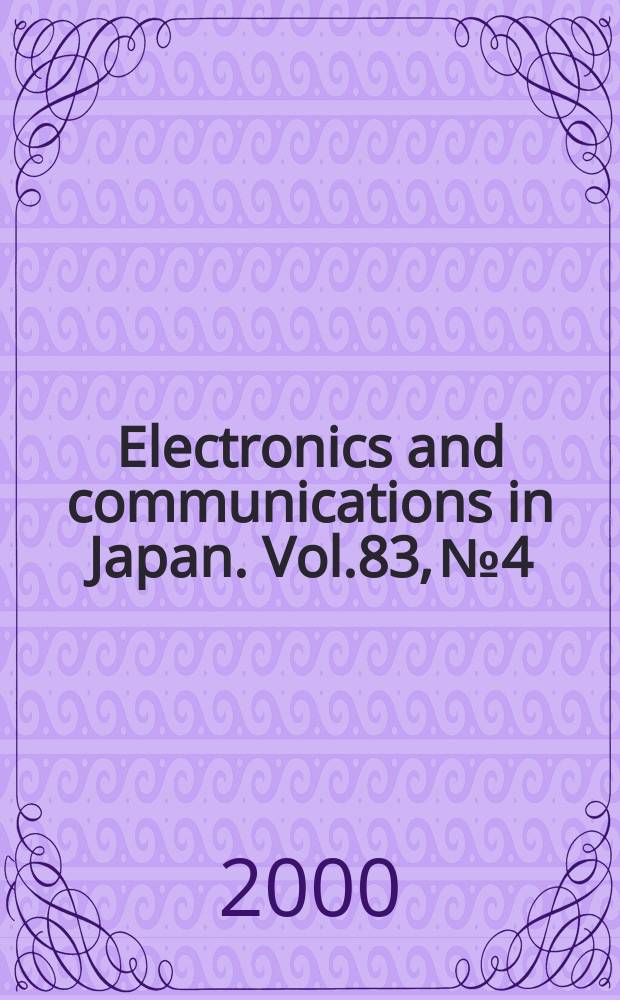 Electronics and communications in Japan. Vol.83, №4