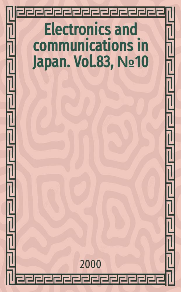 Electronics and communications in Japan. Vol.83, №10
