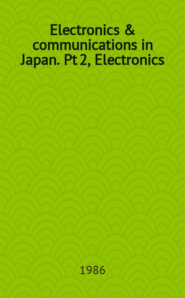 Electronics & communications in Japan. Pt 2, Electronics