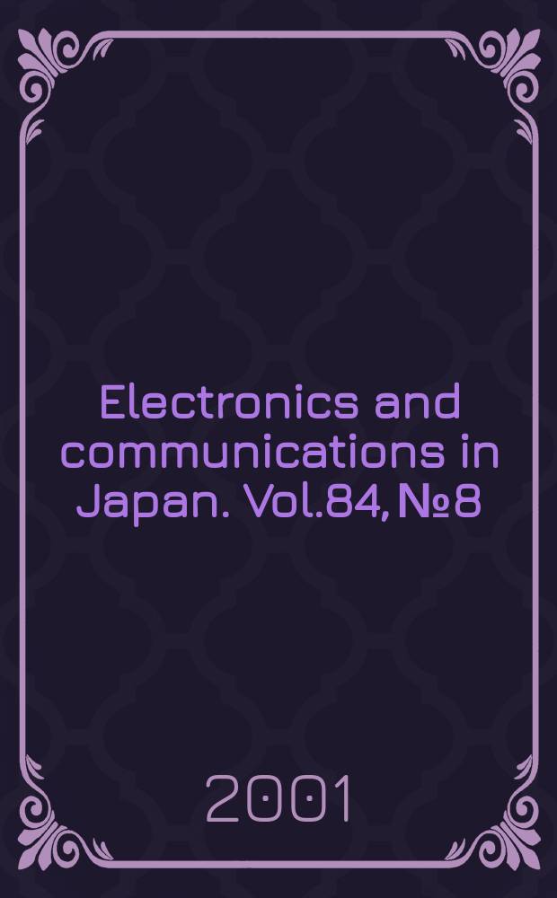 Electronics and communications in Japan. Vol.84, №8
