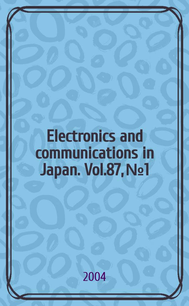 Electronics and communications in Japan. Vol.87, №1