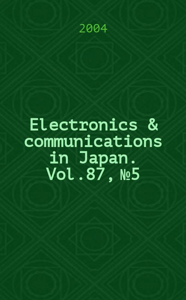 Electronics & communications in Japan. Vol.87, №5
