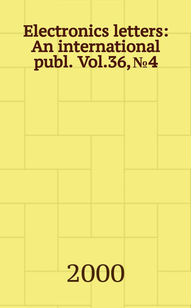 Electronics letters : An international publ. Vol.36, №4