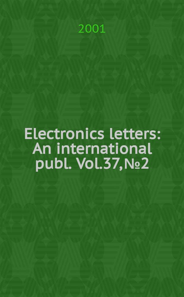 Electronics letters : An international publ. Vol.37, №2