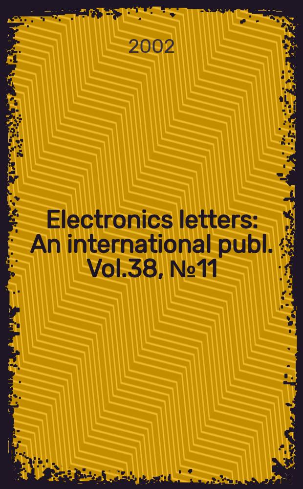 Electronics letters : An international publ. Vol.38, №11