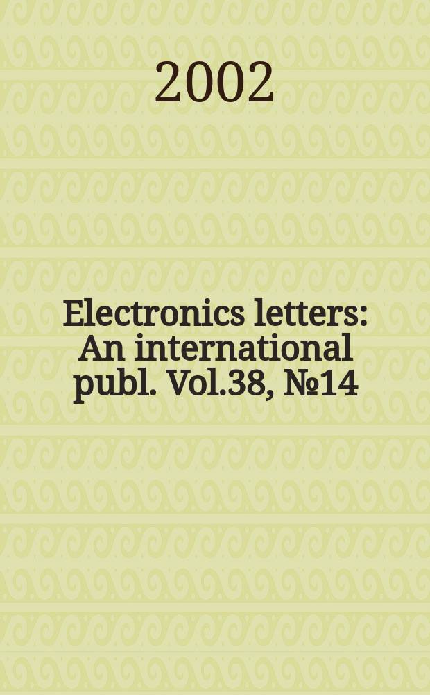 Electronics letters : An international publ. Vol.38, №14