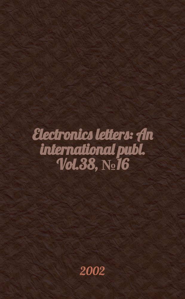 Electronics letters : An international publ. Vol.38, №16