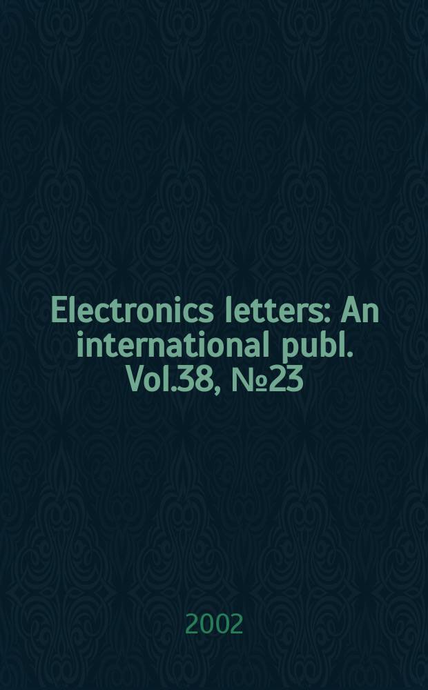 Electronics letters : An international publ. Vol.38, №23