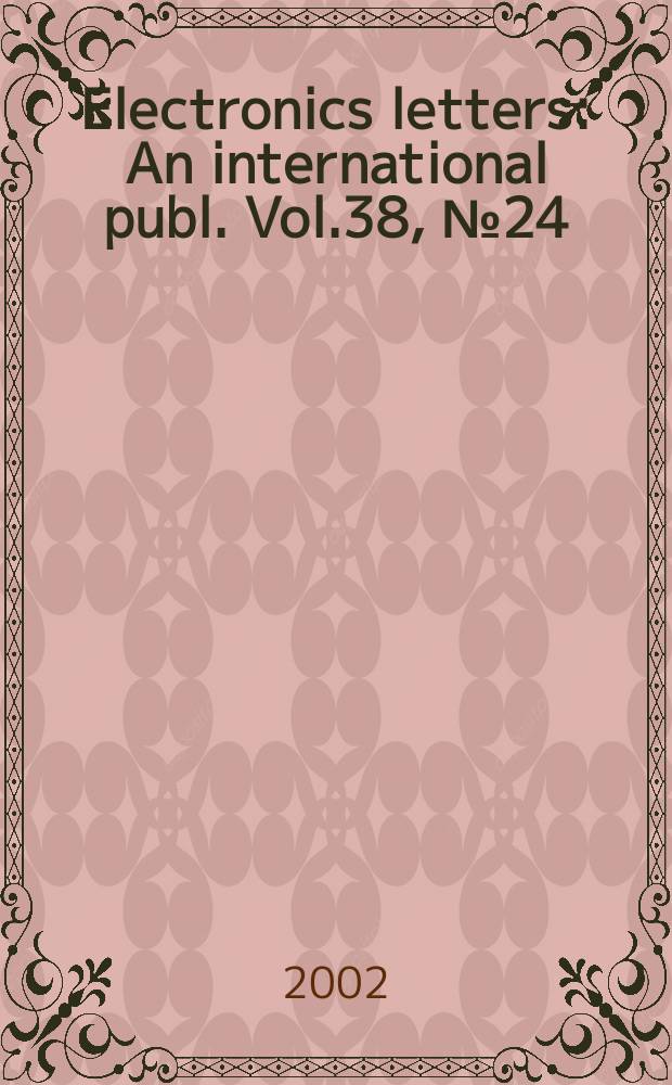 Electronics letters : An international publ. Vol.38, №24
