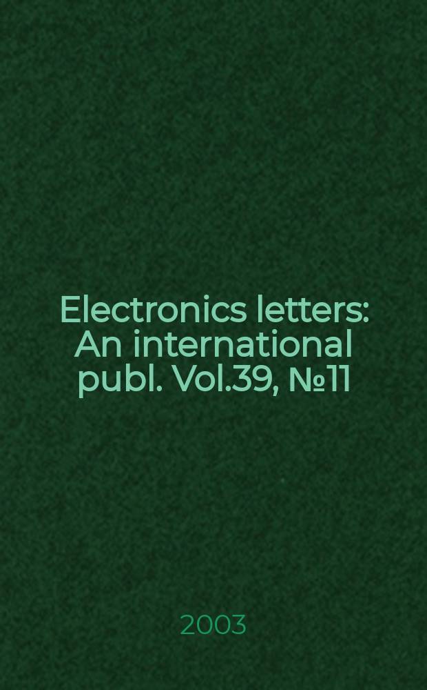 Electronics letters : An international publ. Vol.39, №11