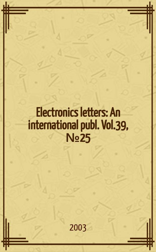 Electronics letters : An international publ. Vol.39, №25