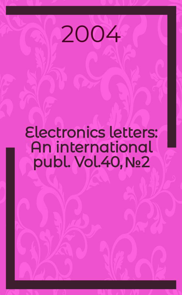 Electronics letters : An international publ. Vol.40, №2