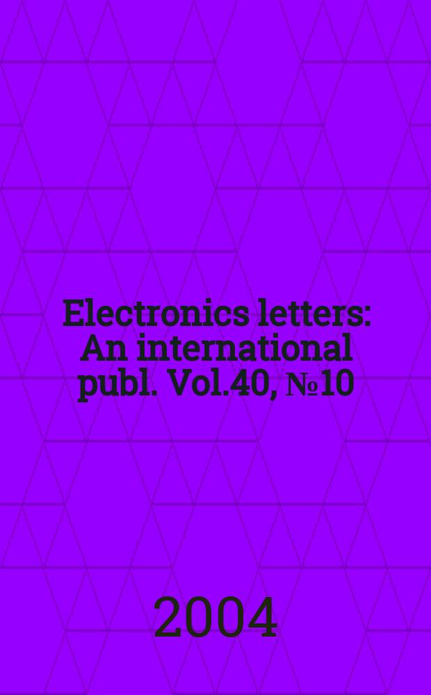 Electronics letters : An international publ. Vol.40, №10
