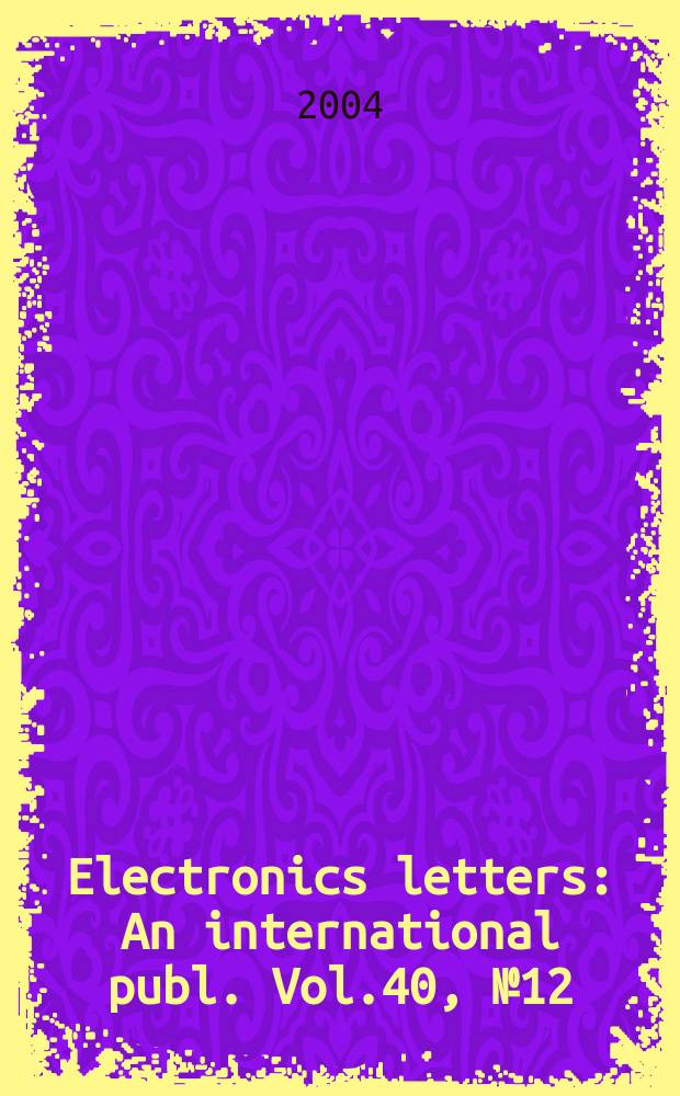 Electronics letters : An international publ. Vol.40, №12
