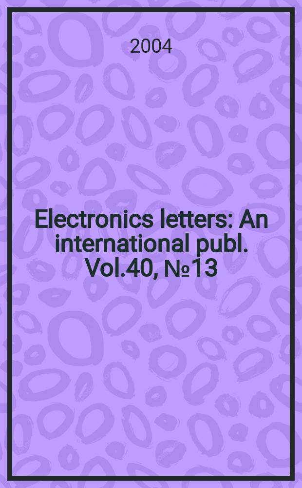 Electronics letters : An international publ. Vol.40, №13