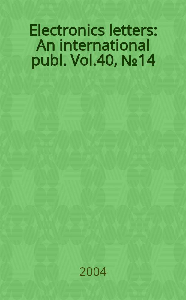 Electronics letters : An international publ. Vol.40, №14