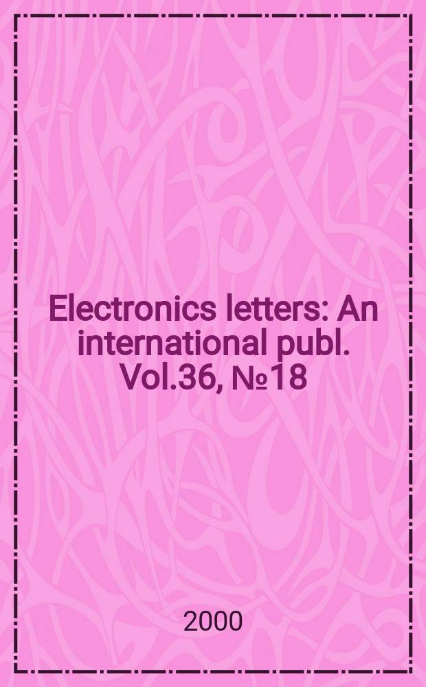 Electronics letters : An international publ. Vol.36, №18