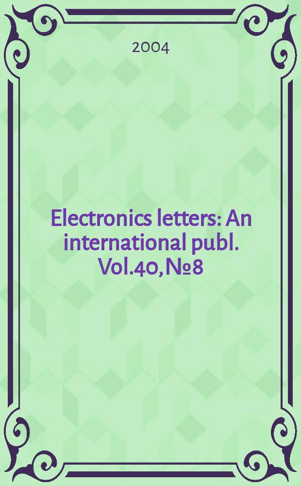 Electronics letters : An international publ. Vol.40, №8