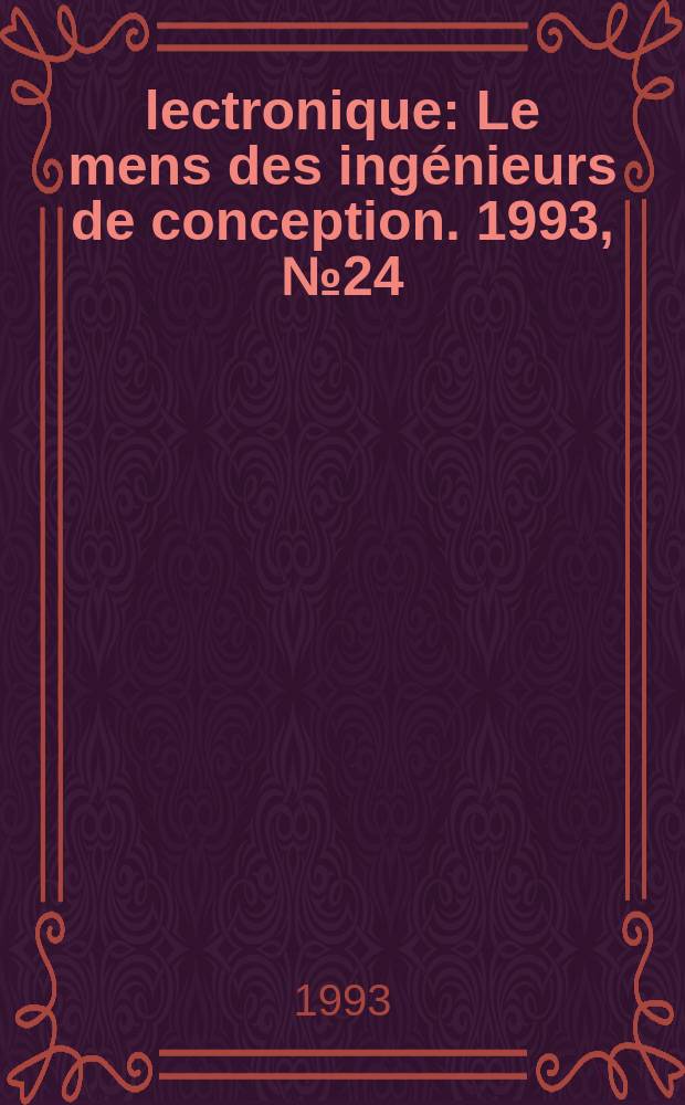 Électronique : Le mens des ingénieurs de conception. 1993, №24