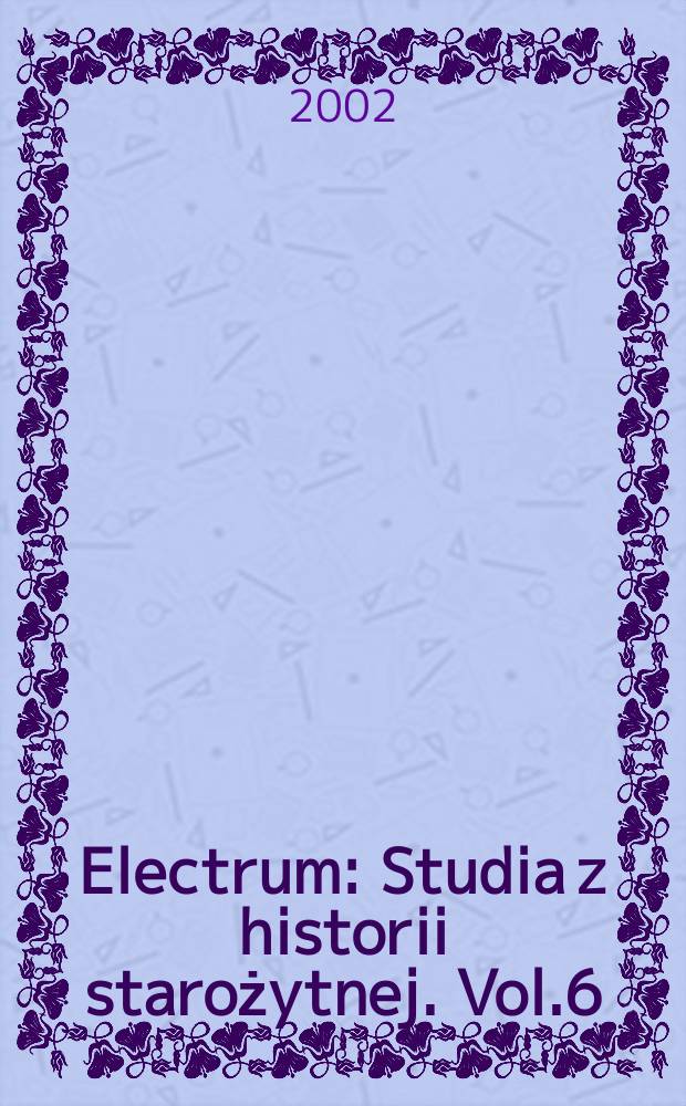 Electrum : Studia z historii starożytnej. Vol.6 : Tradition and innovation in the ancient world