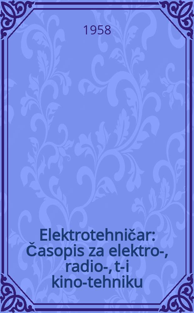 Elektrotehničar : Časopis za elektro-, radio-, tv- i kino-tehniku
