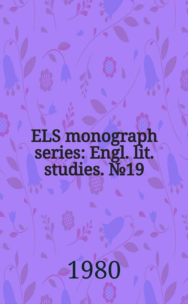 ELS monograph series : Engl. lit. studies. №19 : Daniel Defoe's moral and rhetorical ideas