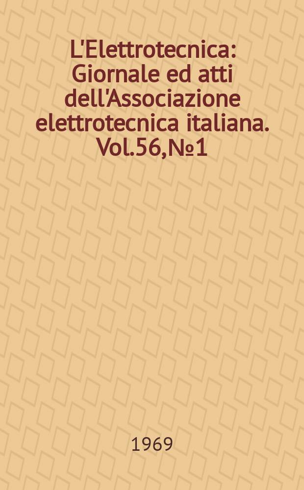L'Elettrotecnica : Giornale ed atti dell'Associazione elettrotecnica italiana. Vol.56, №1