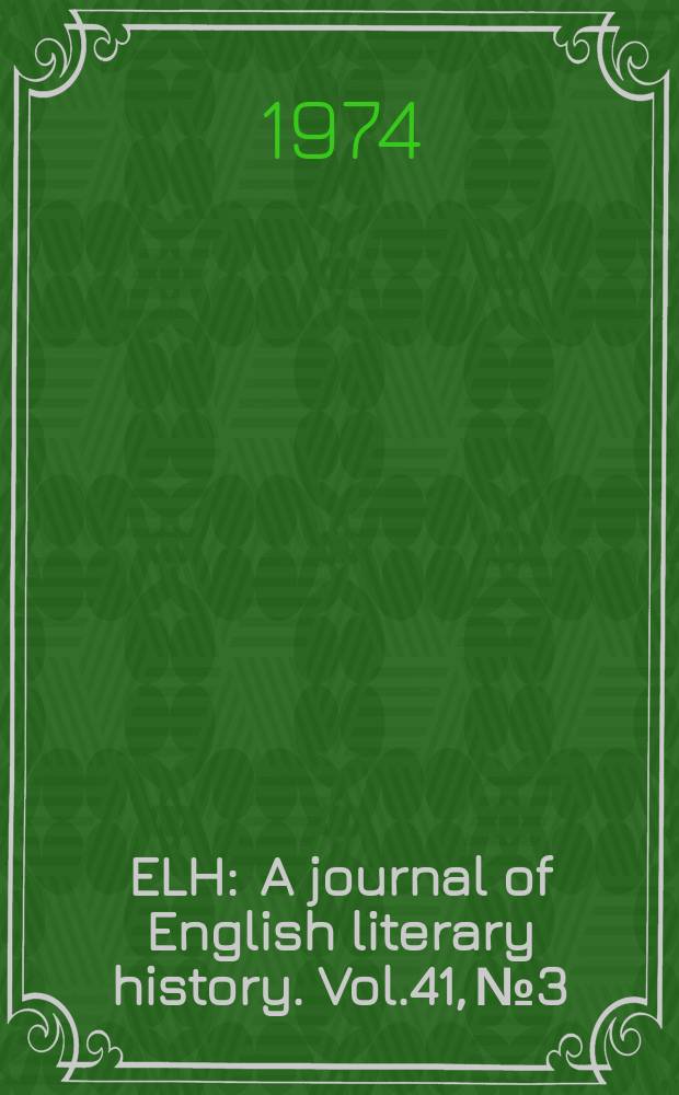 ELH : A journal of English literary history. Vol.41, №3 : Essays in honor of Earl R. Wasserman