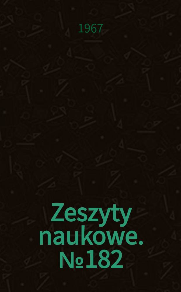 Zeszyty naukowe. № 182