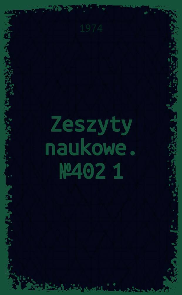 Zeszyty naukowe. № 402 [1]