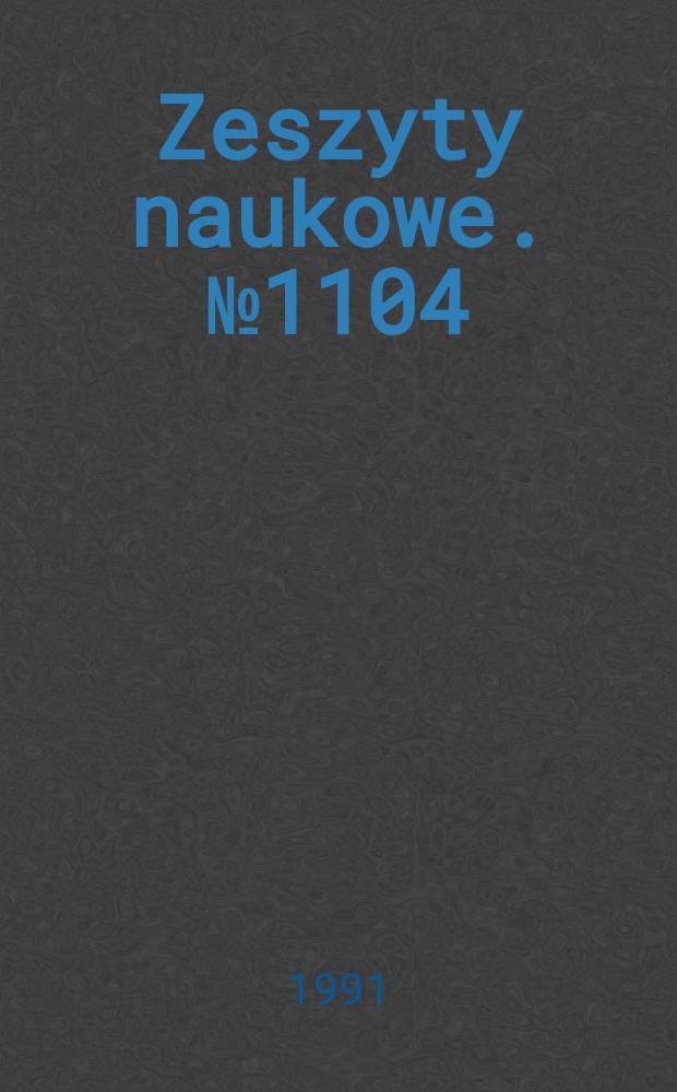 Zeszyty naukowe. № 1104 : (Prace Instytutu metrologii i automatyki elektrotechnicznej)