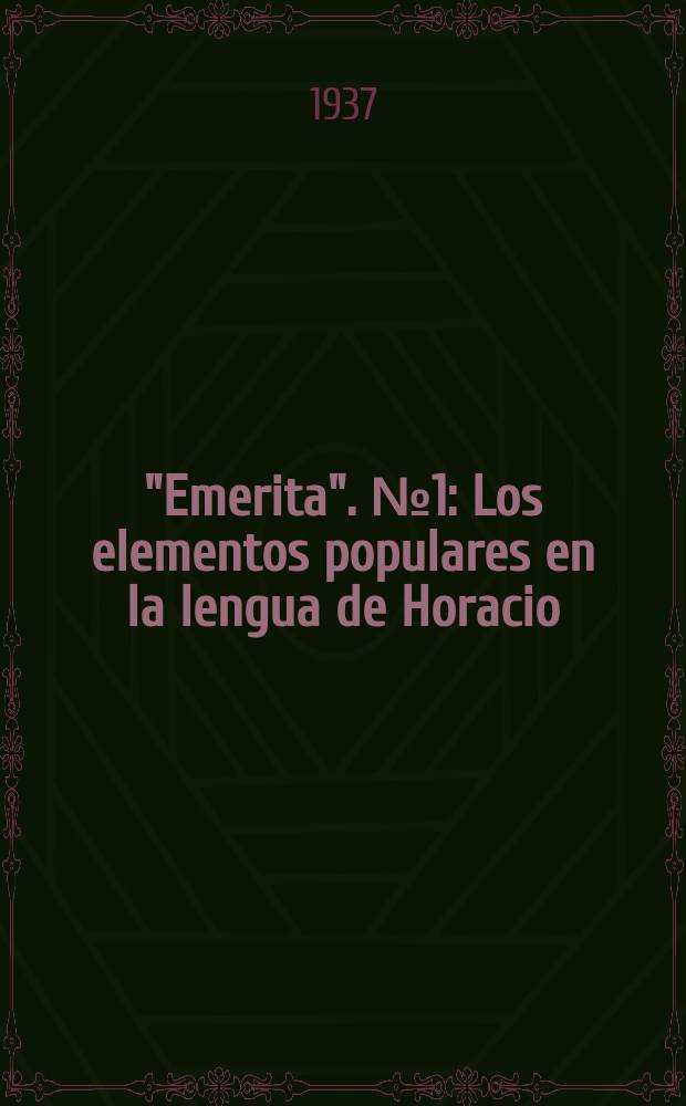 "Emerita". №1 : Los elementos populares en la lengua de Horacio