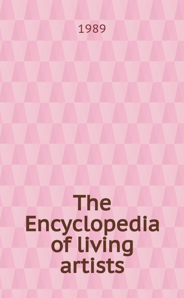 The Encyclopedia of living artists : An illustrated guide to current art