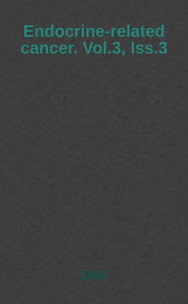 Endocrine-related cancer. Vol.3, Iss.3 : (Localized prostate cancer: recent advances in diagnosis and treatment)