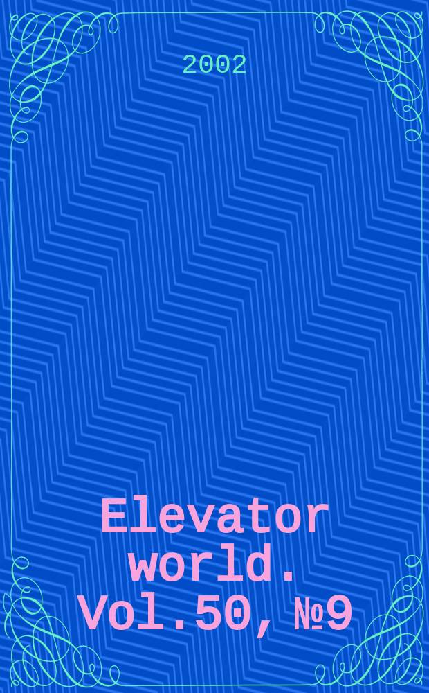Elevator world. Vol.50, №9