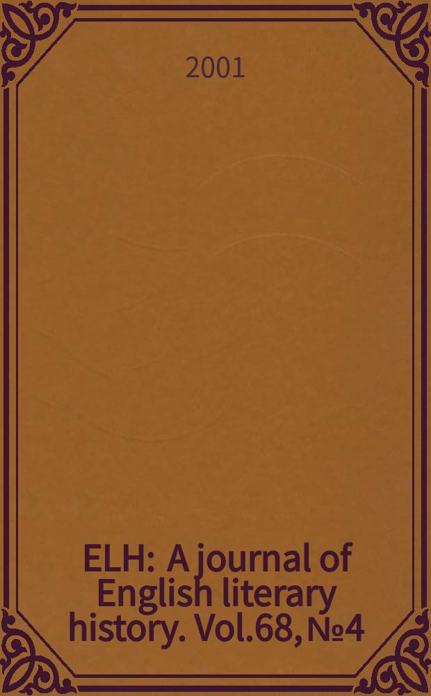 ELH : A journal of English literary history. Vol.68, №4