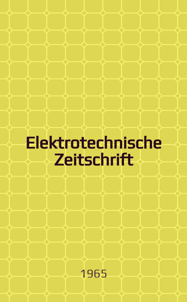 Elektrotechnische Zeitschrift : Zentralblatt für Elektrotechnik Organ des elektrotechnischen Vereins seit 1880 und des Verbandes deutscher Elektrotechniker seit 1894. Jg.86 1965, H.26