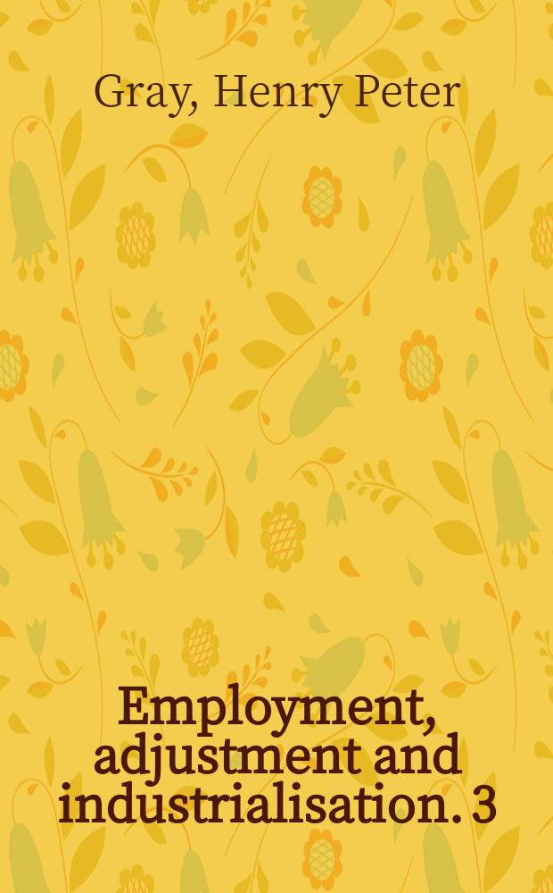 Employment, adjustment and industrialisation. 3 : International trade, employment and structural adjustment: the United States