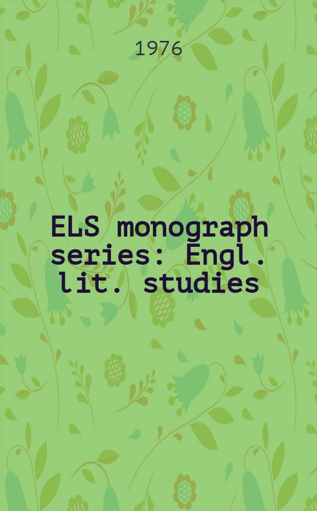 ELS monograph series : Engl. lit. studies
