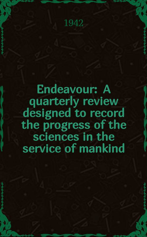 Endeavour : A quarterly review designed to record the progress of the sciences in the service of mankind