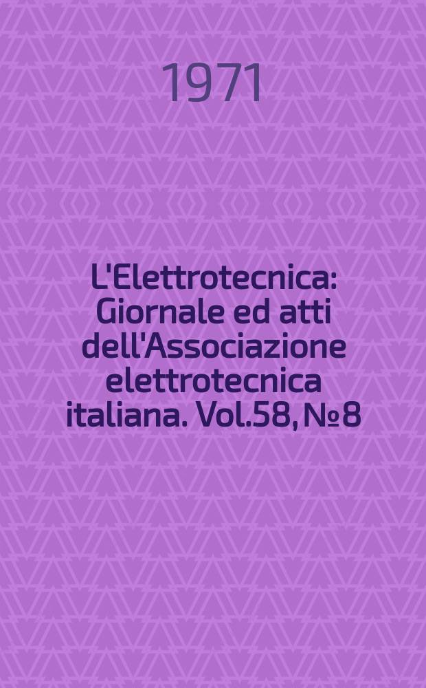 L'Elettrotecnica : Giornale ed atti dell'Associazione elettrotecnica italiana. Vol.58, №8