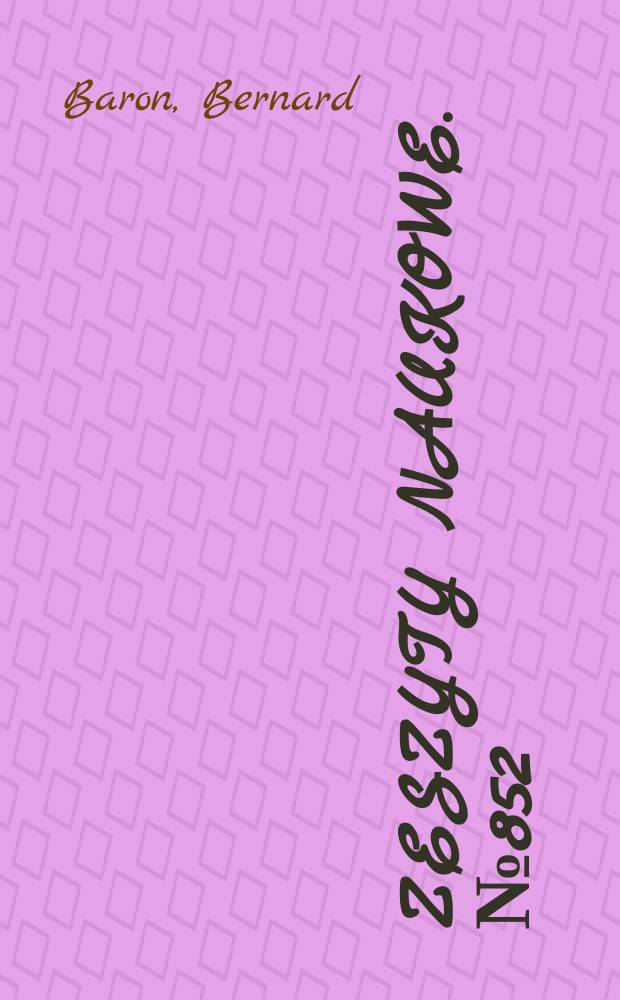 Zeszyty naukowe. № 852 : Analiza numeryczna równań całkowo-brzegowych pól elektrycznych pewnej klasy modeli obliczeniowych