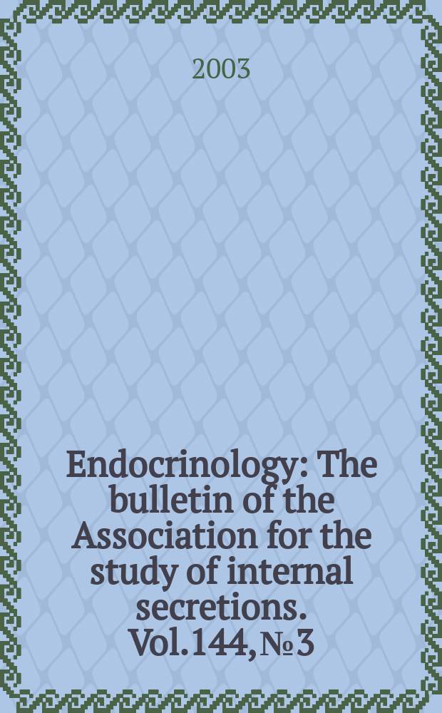 Endocrinology : The bulletin of the Association for the study of internal secretions. Vol.144, №3