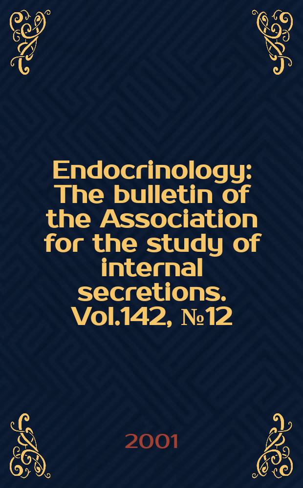 Endocrinology : The bulletin of the Association for the study of internal secretions. Vol.142, №12