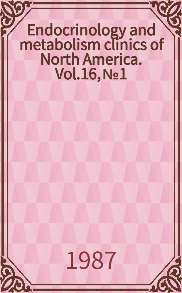 Endocrinology and metabolism clinics of North America. Vol.16, №1 : Atrial natriuretic factor