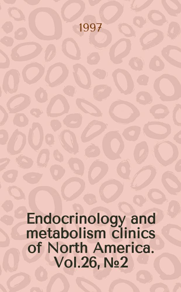 Endocrinology and metabolism clinics of North America. Vol.26, №2 : Menopause and hormone replacement therapy