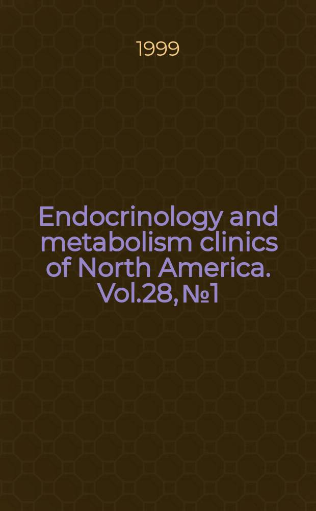 Endocrinology and metabolism clinics of North America. Vol.28, №1 : Advances in pituitary tumor therapy