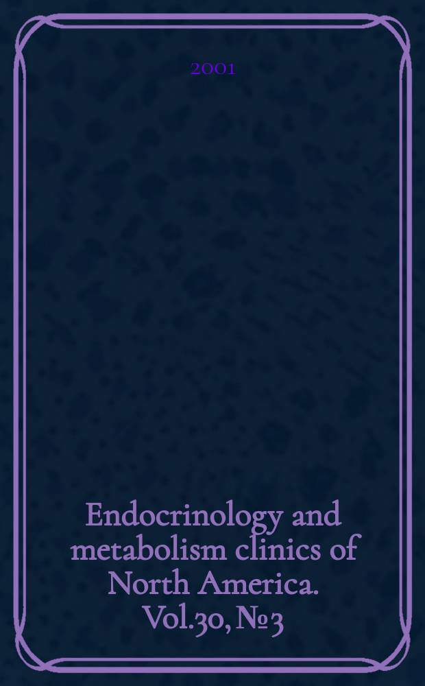 Endocrinology and metabolism clinics of North America. Vol.30, №3 : Neuroendocrinology