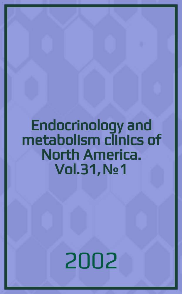 Endocrinology and metabolism clinics of North America. Vol.31, №1 : Endocrine manifestations of systemic disease