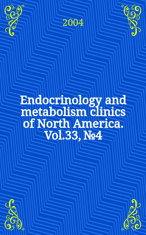 Endocrinology and metabolism clinics of North America. Vol.33, №4 : Menopause and hormone replacement therapy